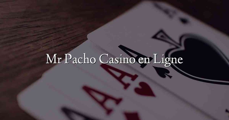 Explore mr pacho